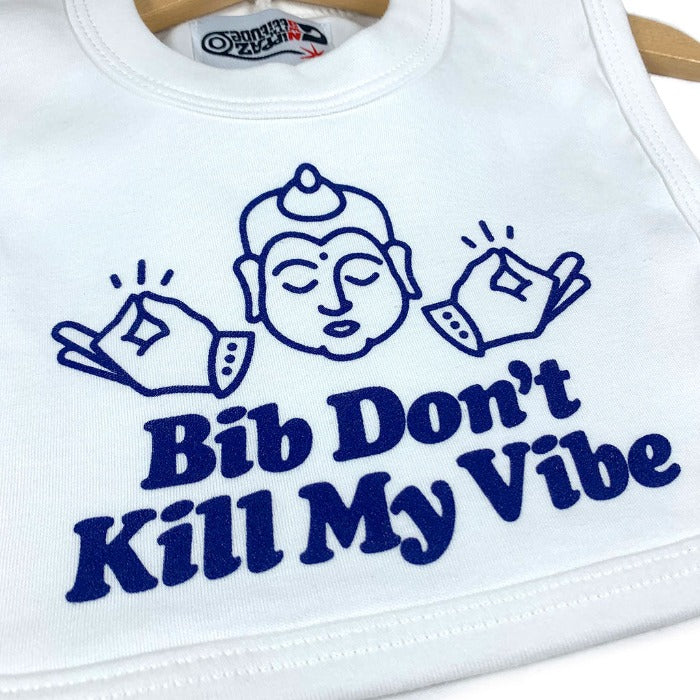 Bib Don't Kill My Vibe Baby Bib