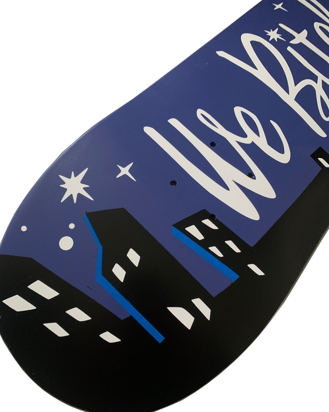 We Bitched Skateboard Deck