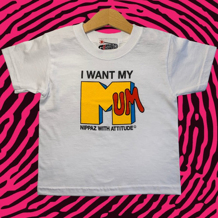 I Want My Mum Kids T-Shirt (White)