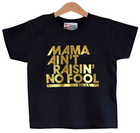 Mama Ain't Raisin' No Fool Kids T-Shirt (Black)