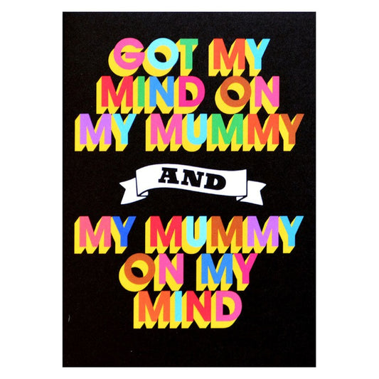 Got My Mind On My Mummy Greeting Card