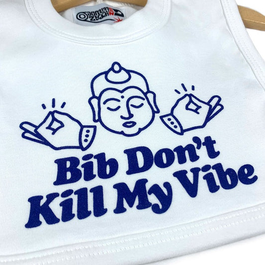 Bib Don't Kill My Vibe Baby Bib