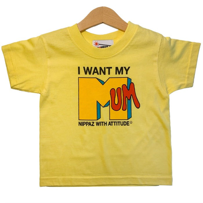 I Want My Mum Kids T-Shirt (Yellow)